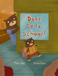 Book Cover for Don't Go to School! by Máire Zepf