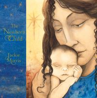 Book Cover for The Newborn Child by Jackie Morris, Sally LloydJones