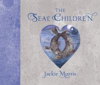 Book Cover for The Seal Children by Jackie Morris