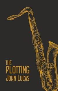 Book Cover for The Plotting by John Lucas