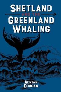 Book Cover for Shetland and the Greenland Whaling by Adrian Duncan