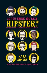 Book Cover for So You Think You're a Hipster? by Kara Simsek
