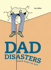 Book Cover for Dad Disasters by Ian Allen
