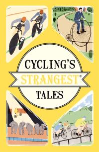 Book Cover for Cycling's Strangest Tales by Iain Spragg