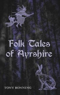 Book Cover for Folk Tales of Ayrshire by Tony Bonning
