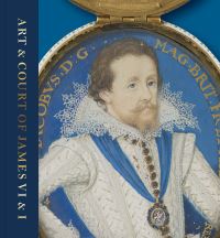 Book Cover for Art & Court of James VI & I by Kate Anderson