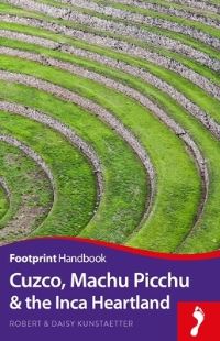 Book Cover for Cuzco, Machu Picchu & The Inca Heartland by Robert Kunstaetter, Daisy Kunstaetter