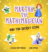 Book Cover for Martha the Mathemagician and the Secret Code by Louise Matthews