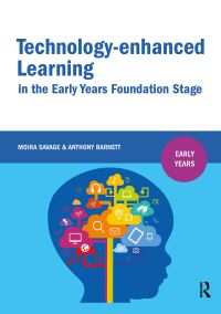Book Cover for Technology-Enhanced Learning in the Early Years Foundation Stage by Moira Savage, Anthony Barnett, Michelle Rogers