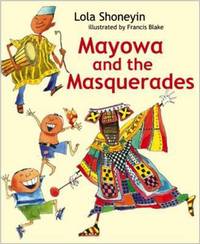 Book Cover for Mayowa and the Masquerades by Titilola Alexandrah Shoneyin
