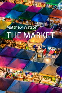 Book Cover for The Market by Matthew Watson