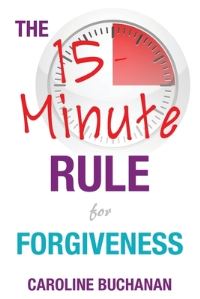 Book Cover for The 15-Minute Rule for Forgiveness by Caroline Buchanan