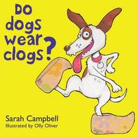 Book Cover for Do Dogs Wear Clogs? by Sarah Campbell