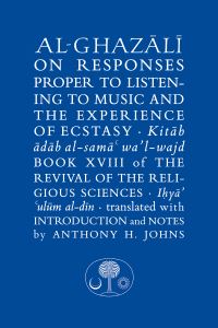 Book Cover for Al-Ghazali on Responses Proper to Listening to Music and the Experience of Ecstasy by Ghazzali