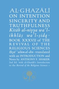 Book Cover for Al-Ghazali on Intention, Sincerity and Truthfulness by Ghazzali, Islamic Texts Society