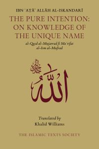 Book Cover for The Pure Intention by Ahmad ibn Muhammad Ibn Ata Allah, Islamic Texts Society