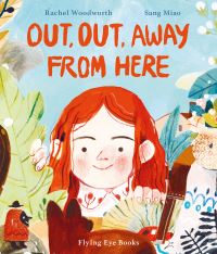 Book Cover for Out, Out, Away from Here by Rachel Woodworth