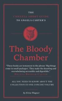 Book Cover for The Connell Short Guide to Angela Carter's The Bloody Chamber by Erica Wagner