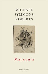 Book Cover for Mancunia by Michael Symmons Roberts