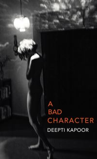 Book Cover for A Bad Character by Deepti Kapoor