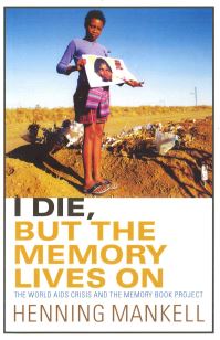 Book Cover for I Die, But The Memory Lives On by Henning Mankell