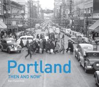 Book Cover for Portland Then and Now¬ by Dan Haneckow
