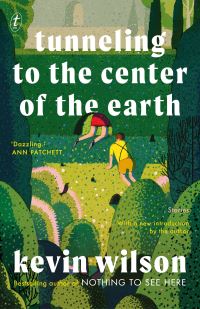 Book Cover for Tunneling to the Center of the Earth by Kevin Wilson