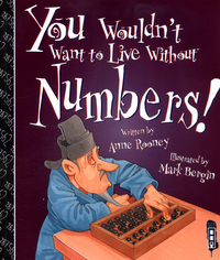 Book Cover for You Wouldn't Want to Live Without Numbers! by Anne Rooney