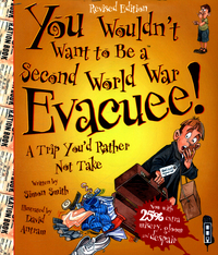 Book Cover for You Wouldn't Want to Be a Second World War Evacuee! by S. D. Smith, David Salariya