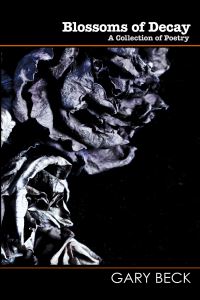 Book Cover for Blossoms of Decay by Gary Beck