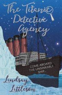 Book Cover for The Titanic Detective Agency by Lindsay Littleson