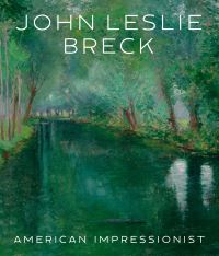 Book Cover for John Leslie Breck by Jonathan Stuhlman, NC Mint Museum Charlotte