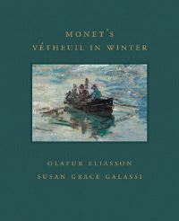 Book Cover for Monet's Vétheuil in Winter by Ólafur Elíasson, Susan Grace Galassi