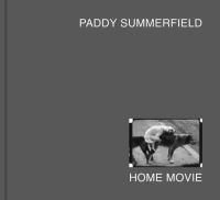 Book Cover for Home Movie by Paddy Summerfield