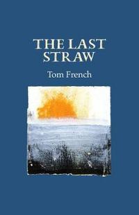 Book Cover for The Last Straw by Tom French