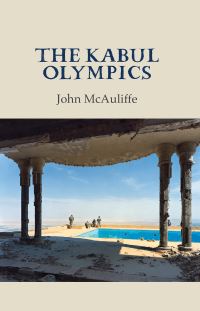 Book Cover for The Kabul Olympics by John McAuliffe