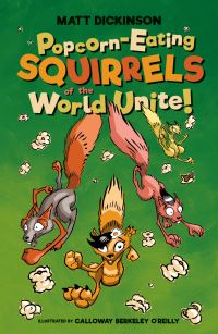 Book Cover for Popcorn-Eating Squirrels of the World Unite! by Matt Dickinson