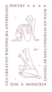 Book Cover for UEA 2016 Creative Writing Anthology Prose Non-Fiction by Tiffany Atkinson
