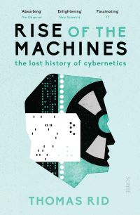 Book Cover for Rise of the Machines by Thomas Rid