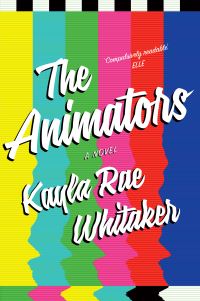 Book Cover for The Animators by Kayla Rae Whitaker