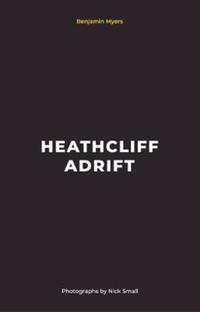 Book Cover for Heathcliff Adrift by Benjamin Myers