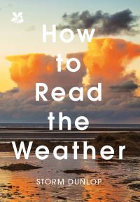 Book Cover for How to Read the Weather by Storm Dunlop