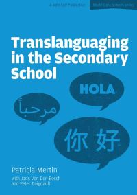 Book Cover for Translanguaging in the Secondary School by Patricia Mertin, Joris Van den Bosch, Peter Daignault