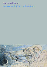 Book Cover for The Complete Works of Sangharakshita. Volume 13 Eastern and Western Traditions by Sangharakshita