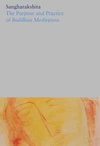 Book Cover for The Purpose and Practice of Buddhist Meditation by Sangharakshita