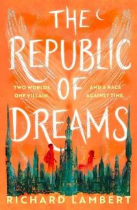 Book Cover for Republic of Dreams by Richard Lambert