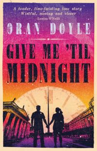 Book Cover for Give Me Til Midnight by Oran Doyle