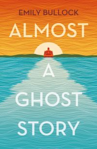 Book Cover for Almost a Ghost Story by Emily Bullock