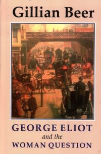 Book Cover for George Eliot and the Woman Question by Gillian Beer