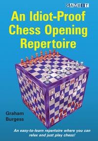 Book Cover for An Idiot-Proof Chess Opening Repertoire by Graham Burgess